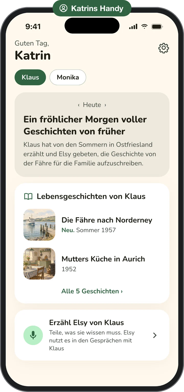 Katrins Handy: eine Zusammenfassung vom Morgen ihres Vaters, die Lebensgeschichten, die er mit ihr geteilt hat, und ein Knopf, um Elsy von ihm zu erzählen
