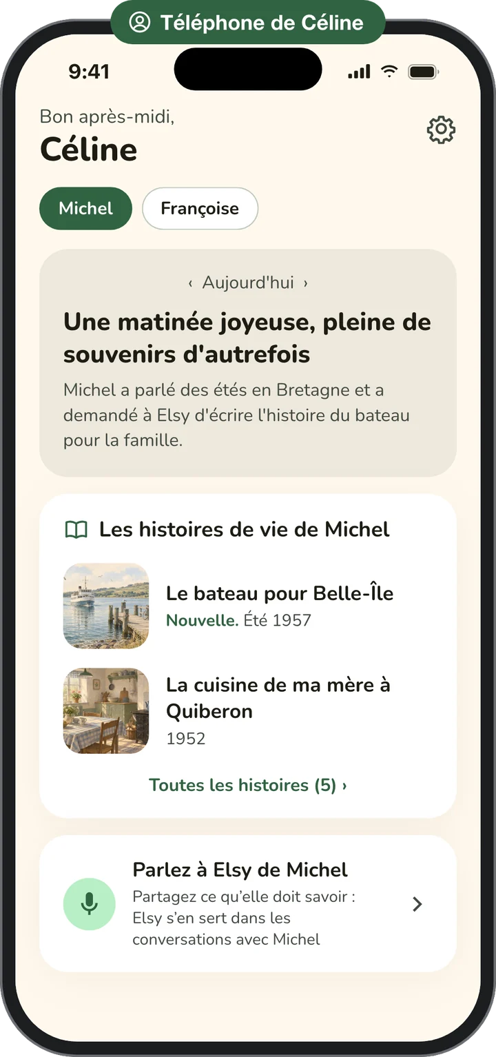 Le téléphone de Céline, la fille de Michel : un résumé de sa matinée, les histoires de vie qu'il lui a envoyées, et un bouton pour parler de lui à Elsy